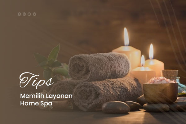 Tips-Pilih-Jasa-Home-Spa